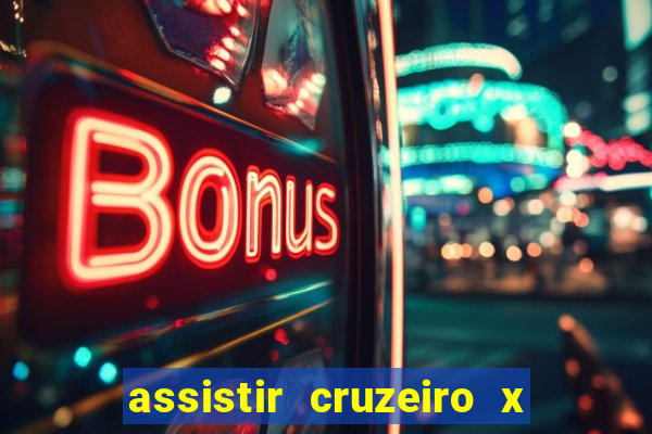 assistir cruzeiro x gremio ao vivo